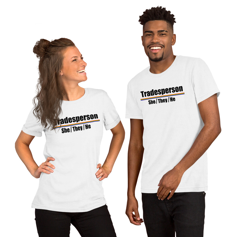 Tradesperson Pronouns She They He Short Sleeve Unisex White T Shirt The Working Unicorn